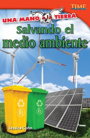 Cover of the book Una mano a la Tierra: Salvando el medio ambiente by Tamara Leigh Hollingsworth