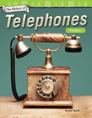 Cover of the book The History of Telephones: Fractions by Elizabeth Austen