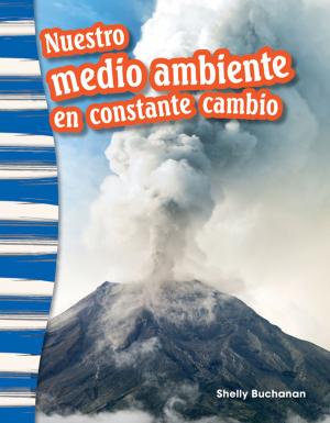 Cover of the book Nuestro medio ambiente en constante cambio by Lisa Zamosky