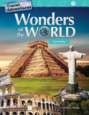 Cover of the book Travel Adventures Wonders of the World: Symmetry by Melissa Carosella, Stephanie Kuligowski