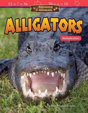 Cover of the book Amazing Animals Alligators: Multiplication by Caroline Durand