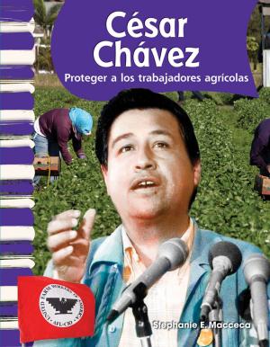 Cover of the book César Chávez: Proteger a los trabajadores agrícolas by Gail Skroback Hennessey