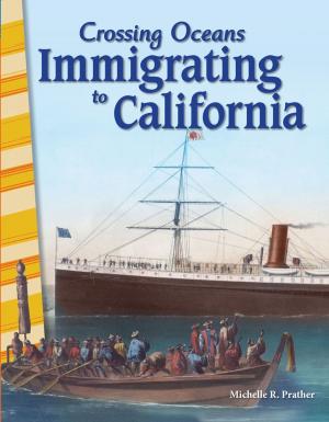 Book cover of Crossing Oceans: Immigrating to California