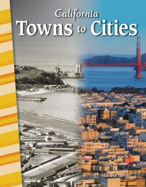 Cover of the book California: Towns to Cities by Mark David Ledbetter
