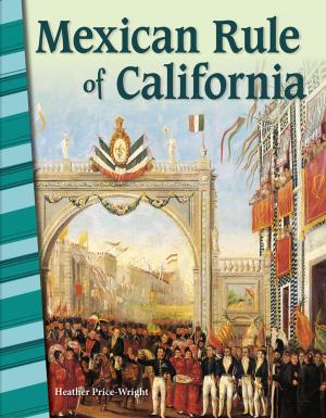 Cover of the book Mexican Rule of California by Blanca Apodaca, Michael Serwich