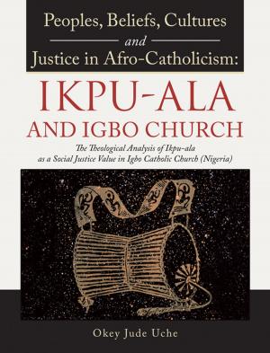 Book cover of Peoples, Beliefs, Cultures, and Justice in Afro-Catholicism: Ikpu-Ala and Igbo Church
