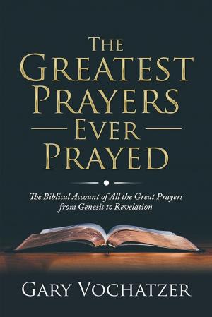 Book cover of The Greatest Prayers Ever Prayed