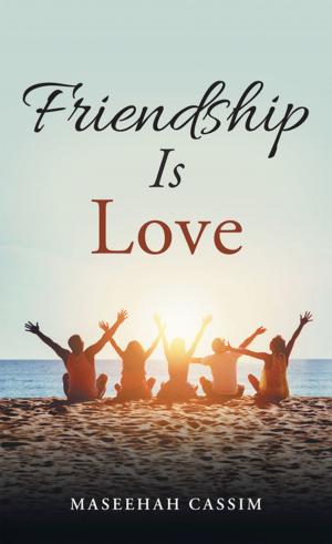 Cover of the book Friendship Is Love by Richard E. Bailey Ph. D.