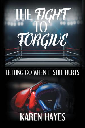 Cover of the book The Fight to Forgive by Mary Ross Smith