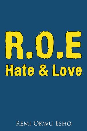 Cover of the book R.O.E Hate & Love by Calvin W. Allison