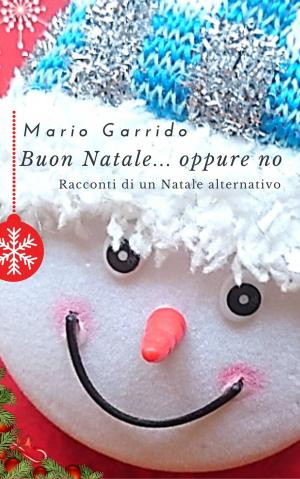Cover of the book Buon Natale...oppure no by Claudio Ruggeri