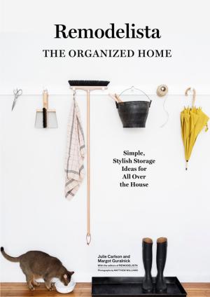 Cover of the book Remodelista: The Organized Home by Jason E. Hamilton