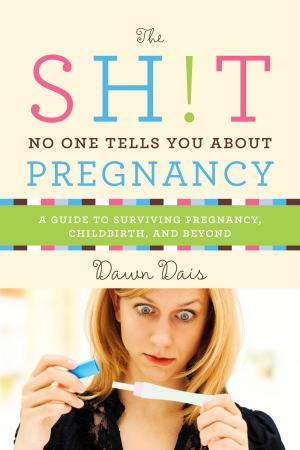 Cover of the book The Sh!t No One Tells You About Pregnancy by Rachel Kramer Bussel