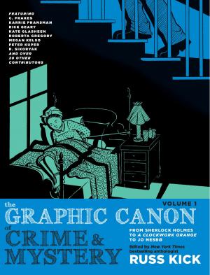 Cover of the book The Graphic Canon of Crime and Mystery, Vol. 1 by William A. Noguera