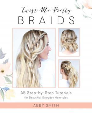 Cover of the book Twist Me Pretty Braids by Abby Smith