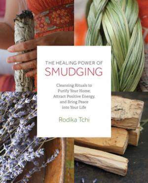 Cover of the book The Healing Power of Smudging by Elizabeth Wagele