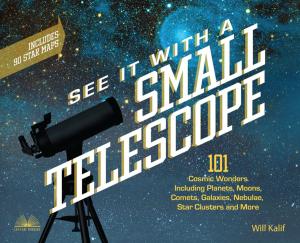 Cover of the book See It with a Small Telescope by Kourtney Jason, Josh Miller
