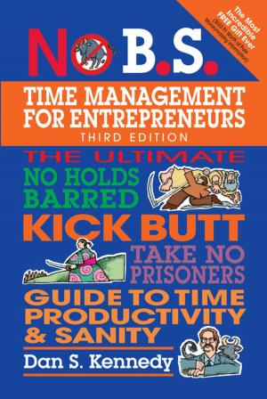 Cover of the book No B.S. Time Management for Entrepreneurs by Robert Skrob, Entrepreneur Press