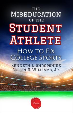 Cover of the book The Miseducation of the Student Athlete by Kevin Werbach, Dan Hunter