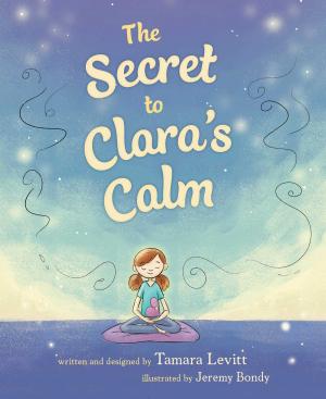Cover of the book The Secret to Clara's Calm by Keido Fukushima