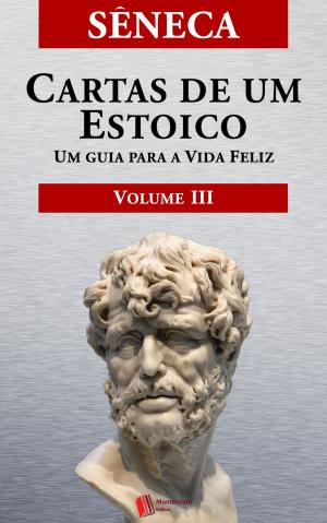 Cover of the book Cartas de um Estoico, Volume III by Goethe