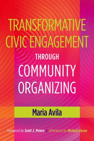 Cover of the book Transformative Civic Engagement Through Community Organizing by Damon A. Williams, Katrina C. Wade-Golden