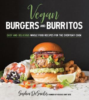 Cover of the book Vegan Burgers & Burritos by Emily Sunwell-Vidaurri