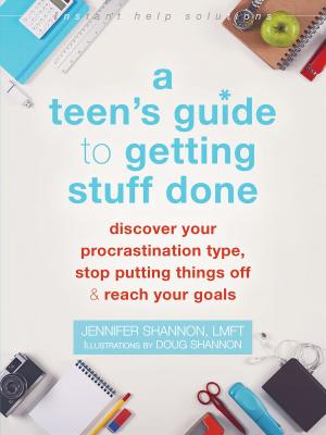 Cover of the book A Teen's Guide to Getting Stuff Done by Sand C. Chang, PhD, Anneliese A. Singh, PhD, LPC, lore m. dickey, PhD