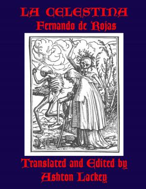 Cover of the book La Celestina by Fernando de Rojas, translated and edited by Ashton Lackey by Gilbert BOURSON