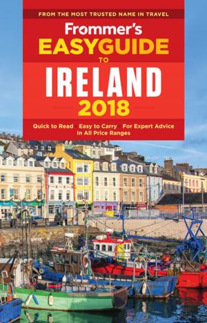 Cover of the book Frommer's EasyGuide to Ireland 2018 by Stephen Brewer, Rachel Glassberg, Kat Morgenstern, Andrea Schulte-Peevers, Donald Strachan
