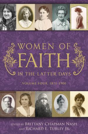bigCover of the book Women of Faith in the Latter Days: Volume 4, 1871-1900 by 