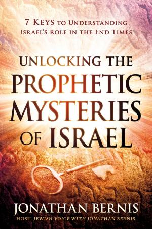 Cover of the book Unlocking the Prophetic Mysteries of Israel by Tosin Ojumu