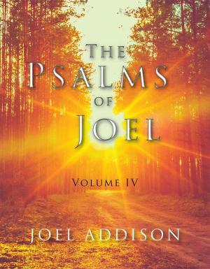 Cover of the book The Psalms of Joel Volume IV by Anthony J. Marsella