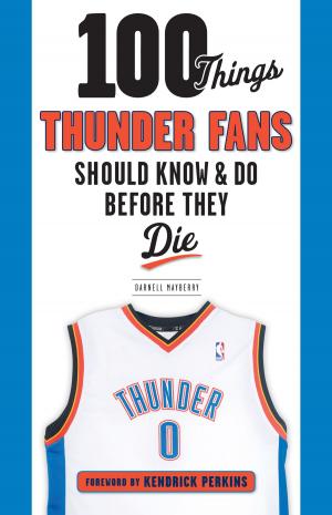 Cover of the book 100 Things Thunder Fans Should Know & Do Before They Die by Randy Burgess, Carl Baldassarre