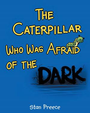 bigCover of the book The Caterpillar Who Was Afraid of the Dark by 