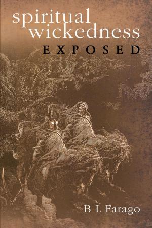 Cover of the book Spiritual Wickedness Exposed by Tina Hatigan