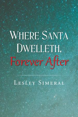 Cover of the book Where Santa Dwelleth, Forever After by Sharon Weber