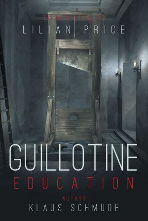Cover of the book Guillotine Education by Lamar J Young