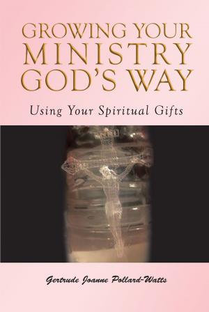 Cover of the book Growing Your Ministry God's Way by Larry Bricker