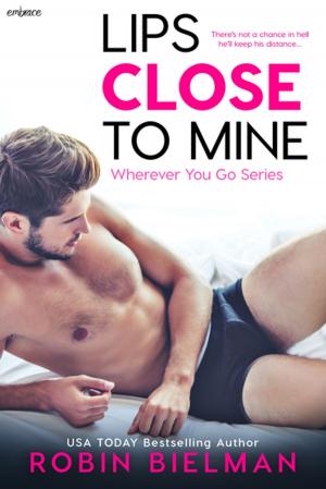 Cover of the book Lips Close to Mine by A.L. Davroe