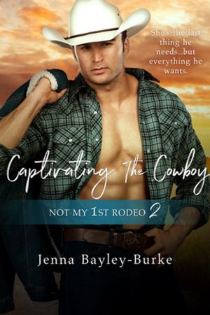 Cover of the book Captivating the Cowboy by Sonya Weiss
