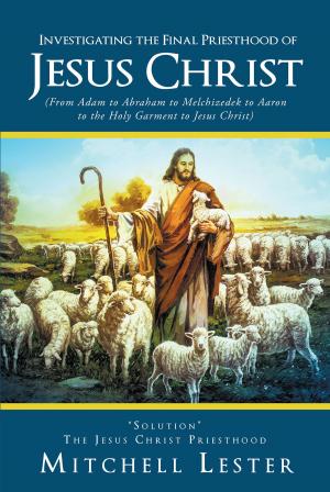 Cover of the book Investigating the Final Priesthood Jesus Christ by Keith Gardner