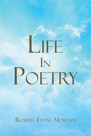 Cover of the book Life in Poetry by Albert Dedmon