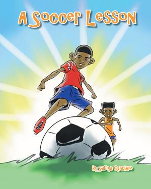 Cover of the book A Soccer Lesson by Dr. Larry E. Adams