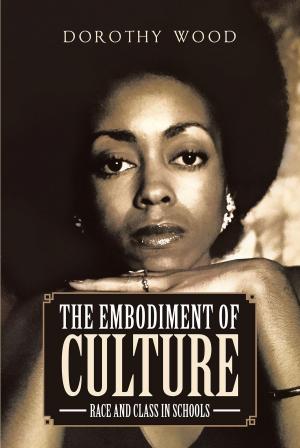 bigCover of the book The Embodiment of Culture: Race and Class in Schools by 