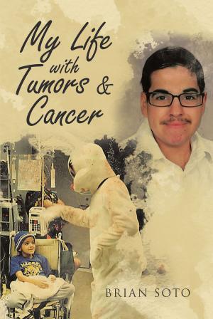 Cover of the book My Life with Tumors & Cancer by Abby Johns