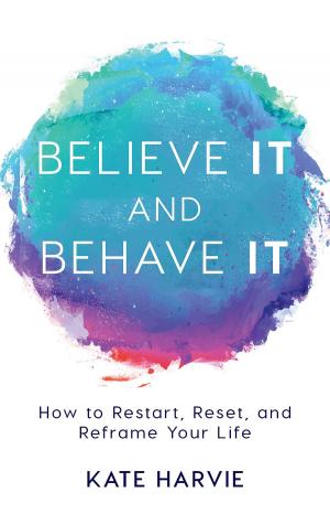 Cover of the book Believe It and Behave It by Augustus Ward Loomis
