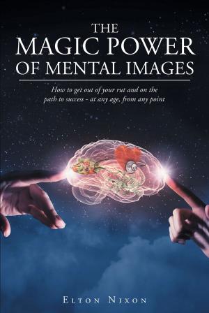 Cover of the book The Magic Power Of Mental Images by Cheri Manning Fite