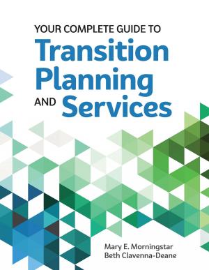 Cover of the book Your Complete Guide to Transition Planning and Services by Cindy Golden Ed.D