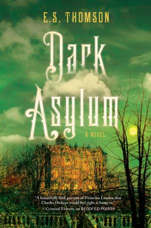 Cover of the book Dark Asylum: A Novel (Jem Flockhart Mysteries) by Philip Freeman